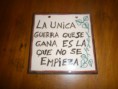 PLACA "La única guerra..."